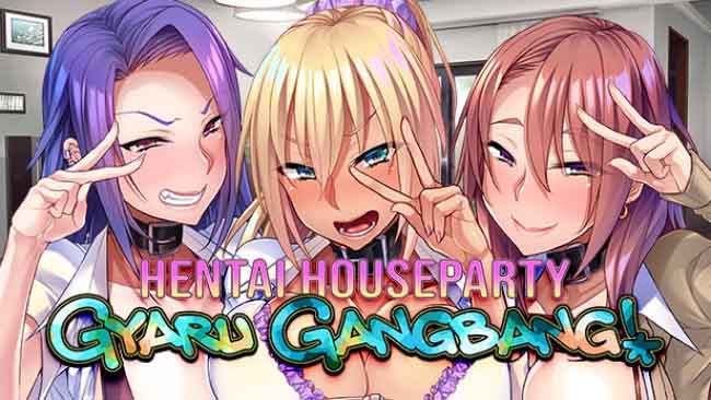 Hentai-Houseparty-Gyaru-Gangbang-Free-Download