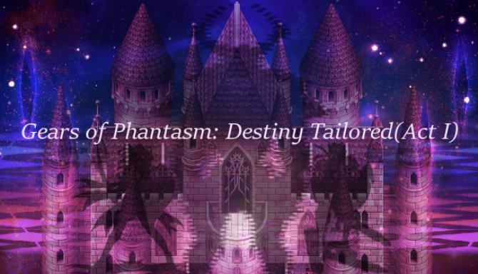 Gears of Phantasm Destiny TailoredAct I Free Download