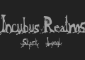 Incubus Realms v125 Ghuraok Free Download