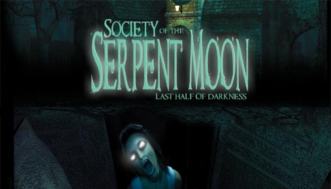 Last Half of Darkness Society of the Serpent Moon Free Download