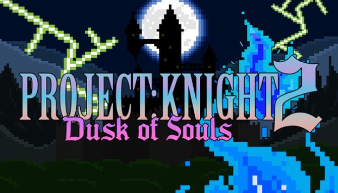 PROJECT KNIGHT 2 Dusk of Souls Free Download