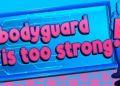 The Bodyguard Girl Is Too Strong Final Peach Punch Free