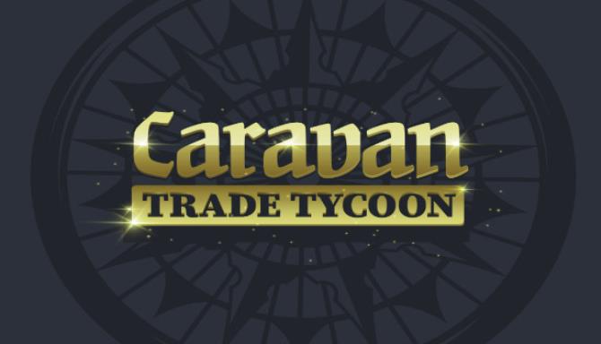 Caravan Trade Tycoon Free Download