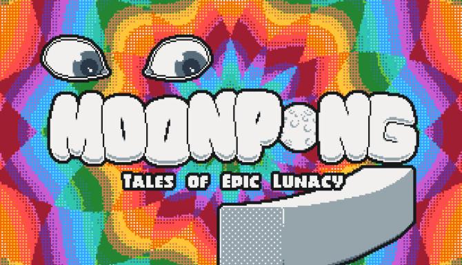 MOONPONG Tales of Epic Lunacy Free Download