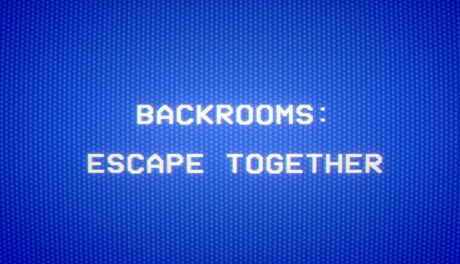 Backrooms Escape Together Free Download