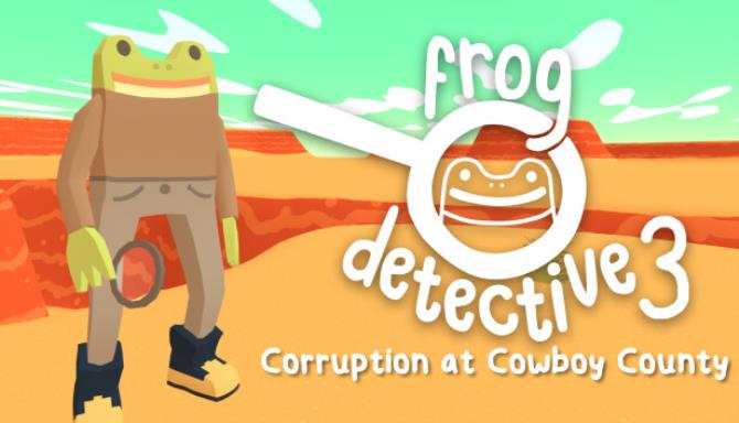 Frog Detective 3 Corruption at Cowboy County Free Download