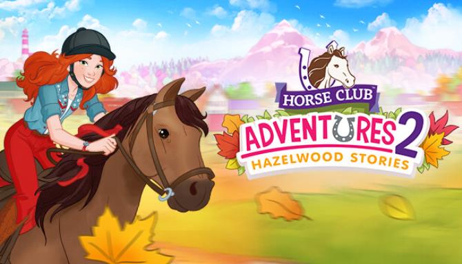 Horse Club Adventures 2 Hazelwood Stories Free Download