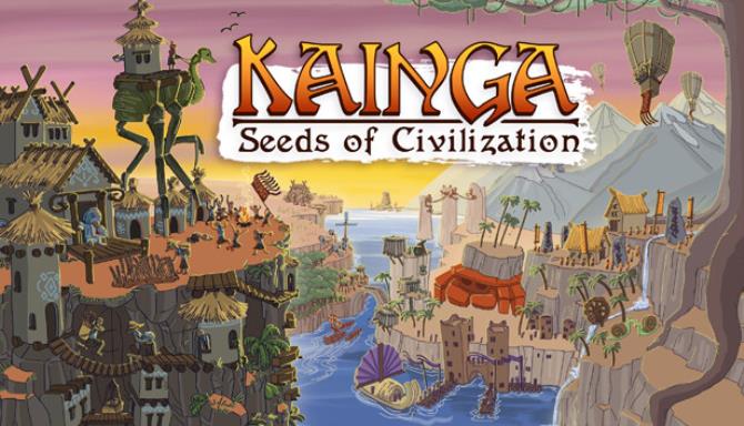 Kainga Seeds of Civilization Free Download