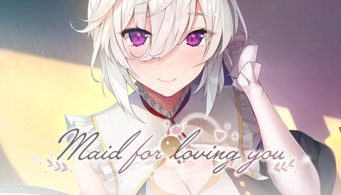 Maid for Loving You Free Download
