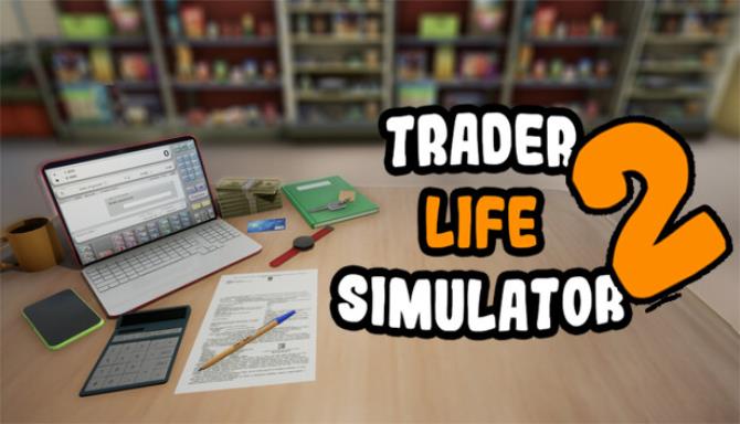 TRADER LIFE SIMULATOR 2 Free Download