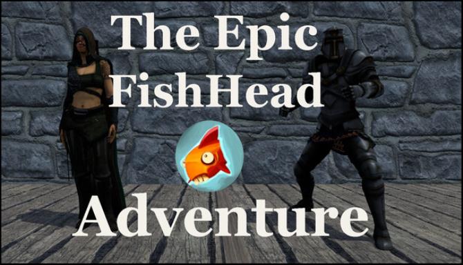 The Epic FishHead Adventure Free Download