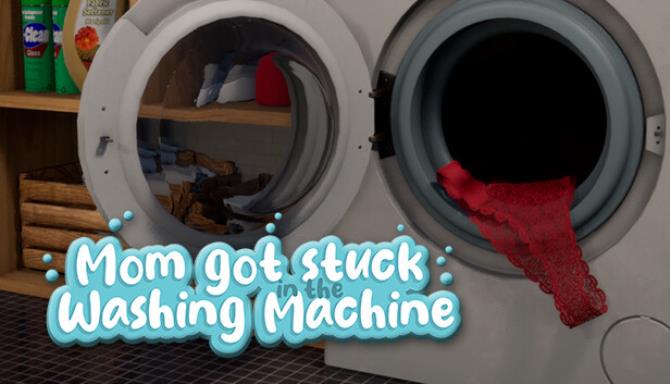 Mom got stuck in the washing machine Free Download.jpg
