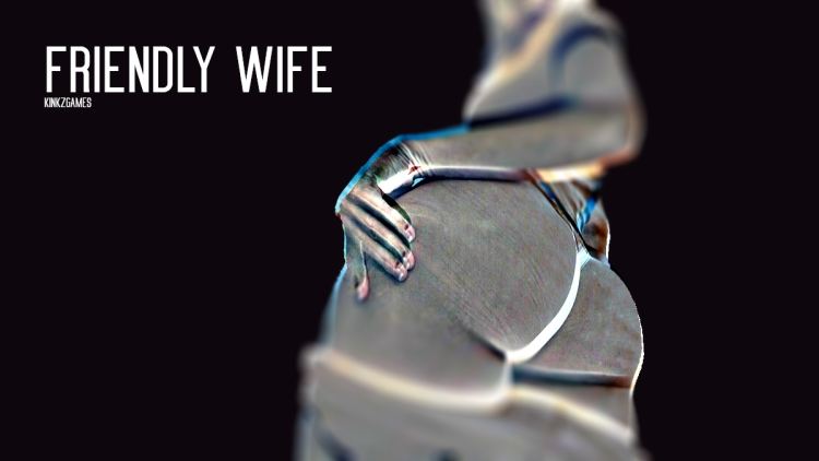 Friendly Wife [v0.15] [Kinkzgames] Free Download