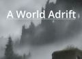 A World Adrift [v0.0.0.01] [LutholianDev] Free Download